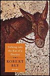Talking into the Ear of a Donkey- Robert Bly -poetry 2010