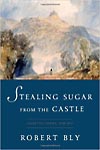 Stealing Sugar from the Castle: Selected and New Poems 1950-2013